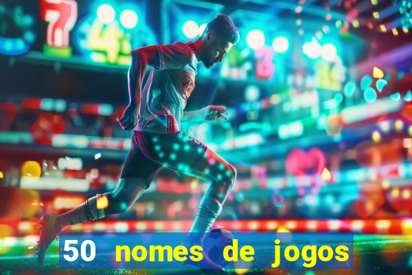 50 nomes de jogos com bola